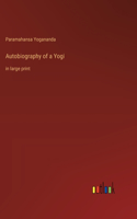 Autobiography of a Yogi: in large print