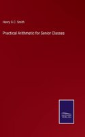 Practical Arithmetic for Senior Classes