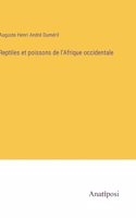 Reptiles et poissons de l'Afrique occidentale