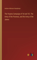 Virginia Campaign of '64 and '65. The Army of the Potomac, and the Army of the James