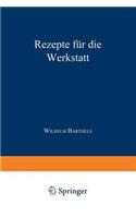 Rezepte für die Werkstatt