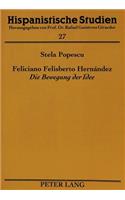 Feliciano Felisberto Hernández «Die Bewegung Der Idee»