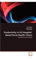 Productivity in US Hospital-Based Rural Health Clinics