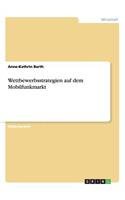 Wettbewerbsstrategien auf dem Mobilfunkmarkt