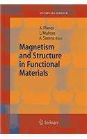 Magnetism and Structure in Functional Materials