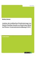 Analyse der politischen Positionierung von Heinz-Christian Strache an Hand einer Rede im Wiener Gemeinderatswahlkampf 2010