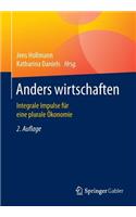 Anders Wirtschaften: Integrale Impulse Für Eine Plurale Ökonomie