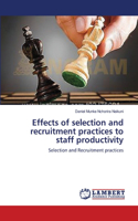 Effects of selection and recruitment practices to staff productivity