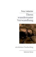 Theos Wundersame Verwandlung