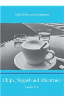 Chips, Nippel und Abenteuer