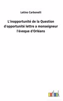 L'inopportunité de la Question d'opportunité lettre a monseigneur l'éveque d'Orléans