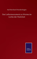 Luthermonument zu Worms im Lichte der Wahrheit