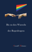 Bis zu den Wurzeln des Regenbogens