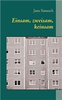 Einsam, zweisam, keinsam