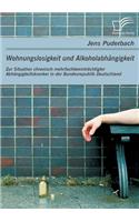 Wohnungslosigkeit und Alkoholabhängigkeit