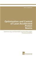 Optimization and Control of Laser-Accelerated Proton Beams