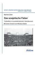 sowjetische Fieber. Fußballfans im poststalinistischen Vielvölkerreich