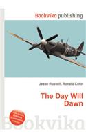 The Day Will Dawn