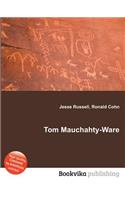 Tom Mauchahty-Ware: (English)
