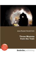 Throw Momma from the Train