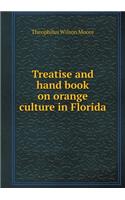 Treatise and hand book on orange culture in Florida