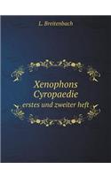 Xenophons Cyropaedie Erstes Und Zweiter Heft