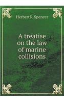 A treatise on the law of marine collisions