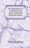 On metonyms, or translated and quasi-translated personal names