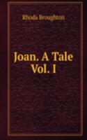 Joan. A Tale Vol. I