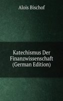 Katechismus Der Finanzwissenschaft (German Edition)