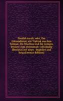 Abodah sarah; oder, Der Gotzendienst, ein Traktak aus dem Talmud. Die Mischna und die Gemara, letztere zum erstenmale vollstandig ubersetzt mit einer . begleitet und hrsg (German Edition)