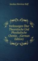 Vorlesungen Uber Theoretische Und Physikalische Chemie. . (German Edition)