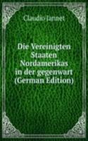 Die Vereinigten Staaten Nordamerikas in der gegenwart (German Edition)