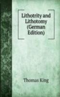 Lithotrity and Lithotomy (German Edition)