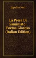 La Presa Di Saminiato: Poema Giocoso (Italian Edition)