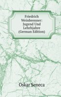 Friedrich Weinbrenner: Jugend Und Lehrhjahre (German Edition)