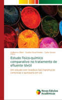 Estudo físico-químico comparativo no tratamento de efluente têxtil