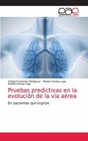 Pruebas predictivas en la evolución de la vía aérea