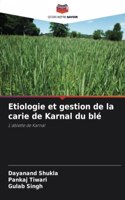 Etiologie et gestion de la carie de Karnal du blé