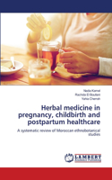 Herbal medicine in pregnancy, childbirth and postpartum healthcare