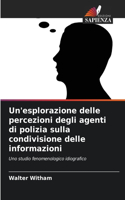Un'esplorazione delle percezioni degli agenti di polizia sulla condivisione delle informazioni