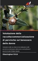 Valutazione della raccolta/commercializzazione di pervinche sul benessere delle donne