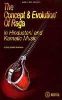 The Concept and Evolution of Raga in Hindustani and Karnatic Music
