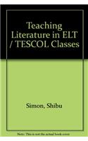 Teaching Literature In Elt/Tescol Classes