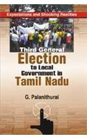 Third General Election: Local Government in Tamil Nadu: Expectations & Shocking Realities