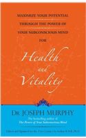 Maximize Your Potential Through the Power of Your Subconscious Mind for Health and Vitality