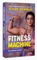 Fitness Machine: The Extraordinary Life of Kiran Dembla | Women Fitness | Fit Life | Success Story | Health Living
