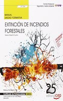 Manual. Extincion de incendios forestales (UF1266). Certificados de Profesionalidad. Control y Proteccion del Medio Natural (SEAG0309)