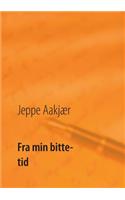 Fra min bitte tid