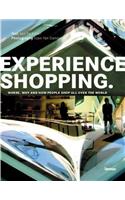 Experience Shopping: Where, Why and How People Shop All Over the World